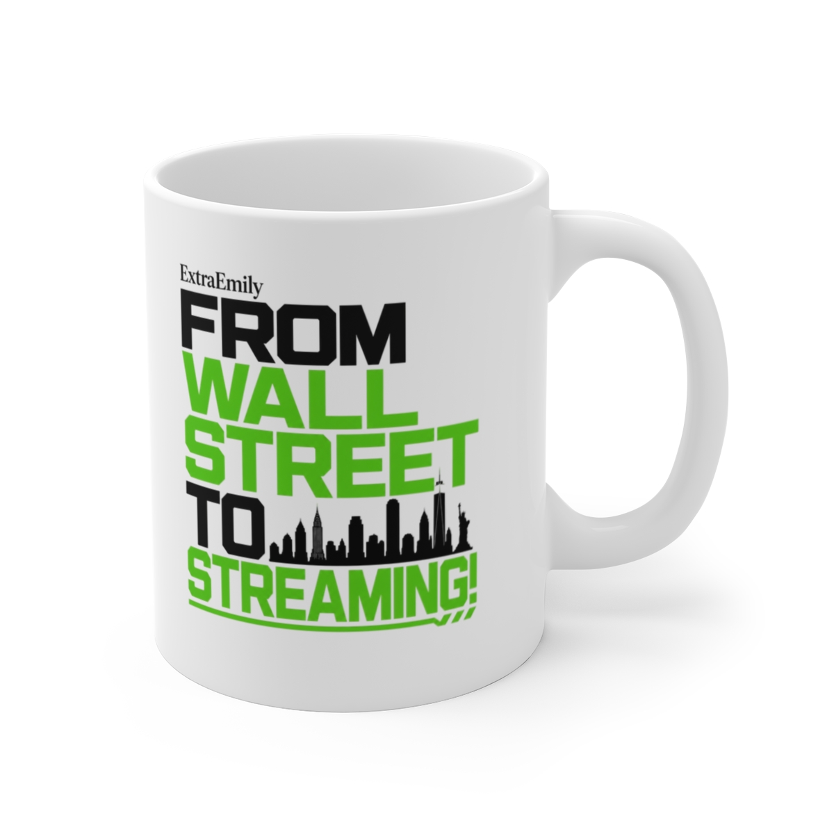 ExtraEmily "From Wall Street to Streaming!" White Mug